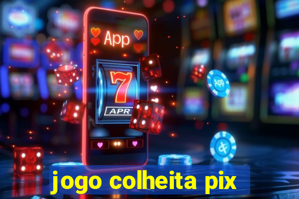 jogo colheita pix